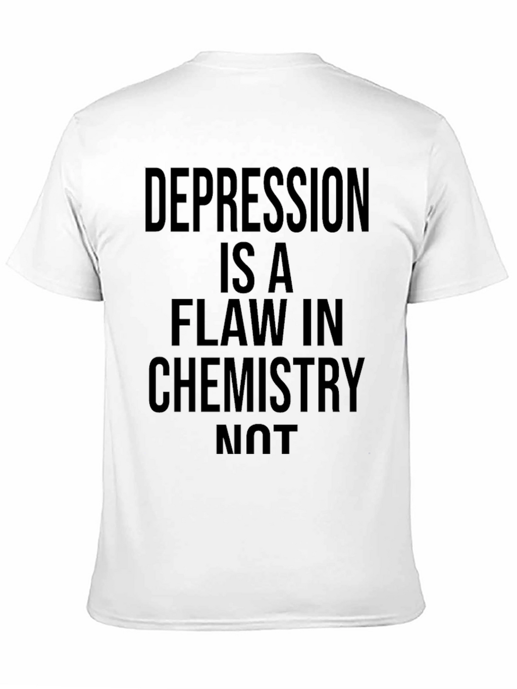 Depression is a Flaw in Chemistry Graphic Tee