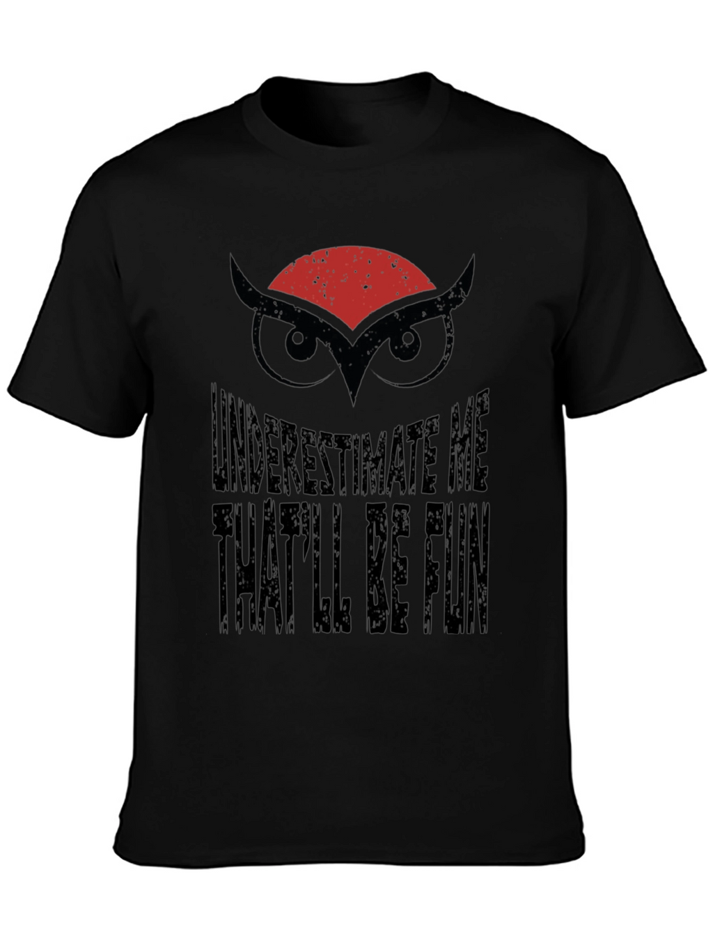 Underestimate Me Owl Graphic Black T-Shirt