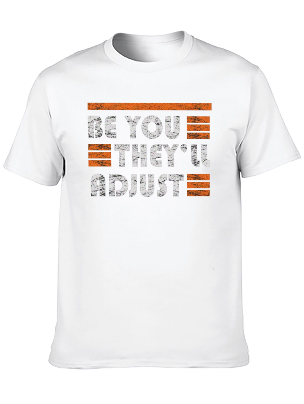 Be You Theyll Adjust Graphic Tee