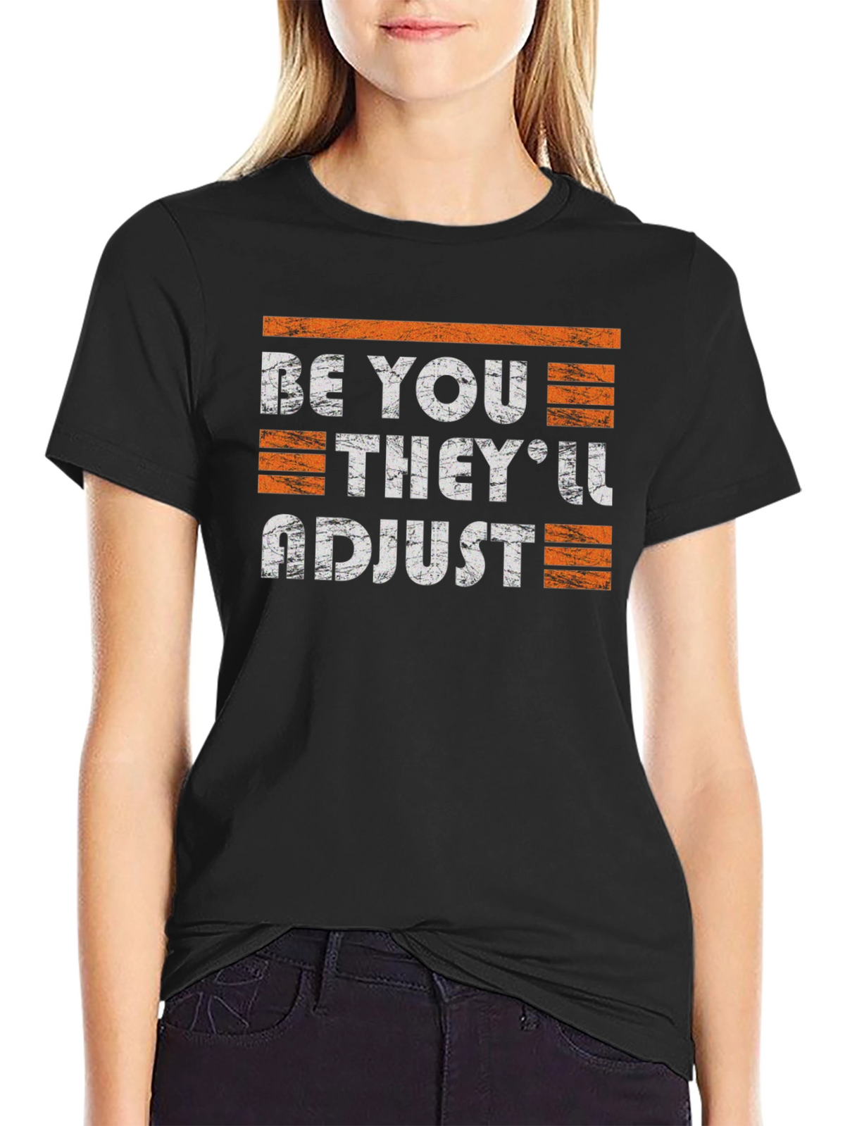 Be You Theyll Adjust Graphic Tee