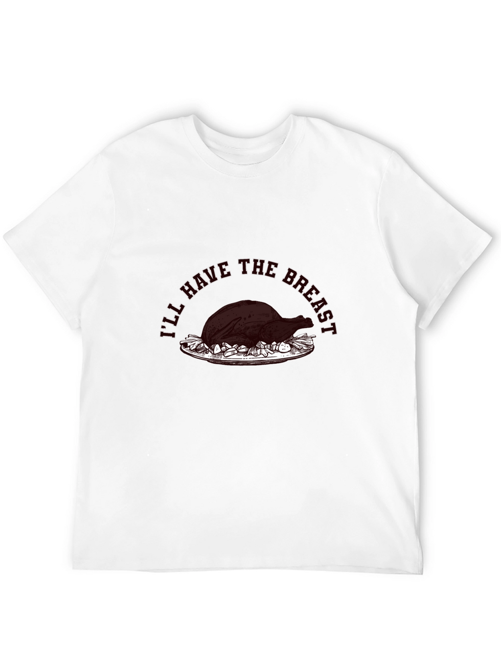 Funny Thanksgiving T-Shirt - Ill Have The Breast