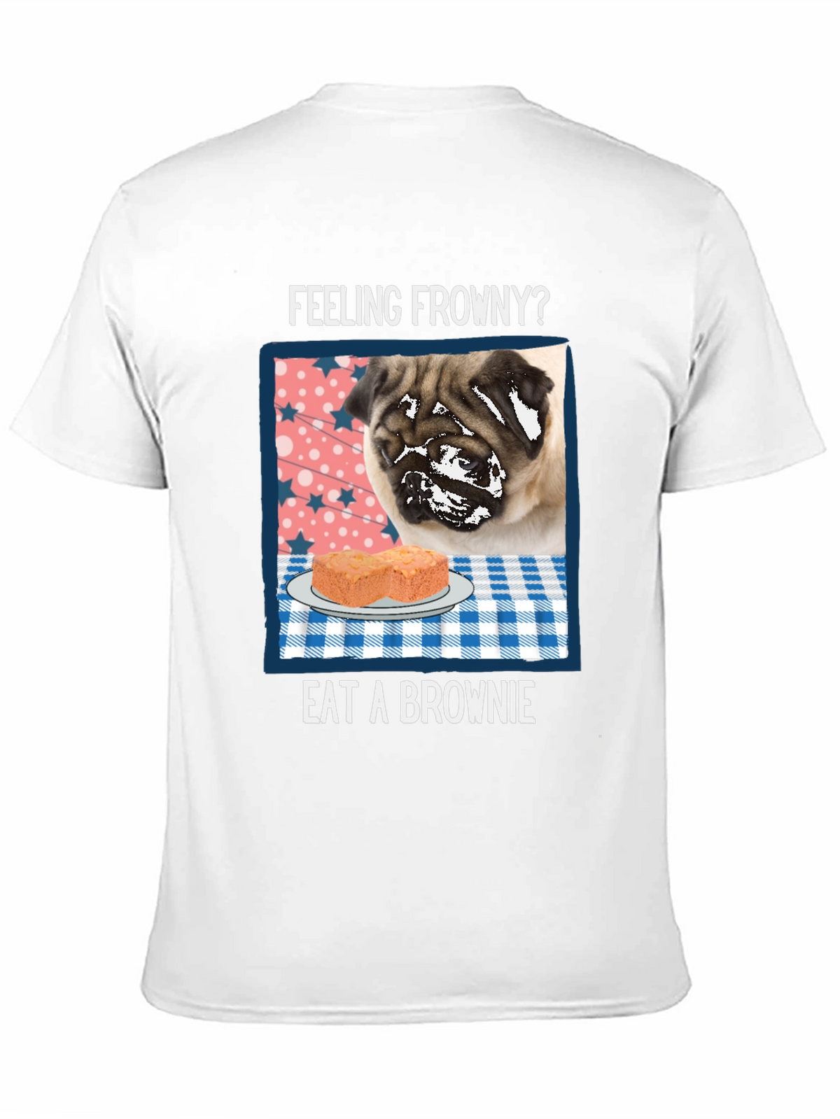 Feeling Frowny? Eat a Brownie T-Shirt