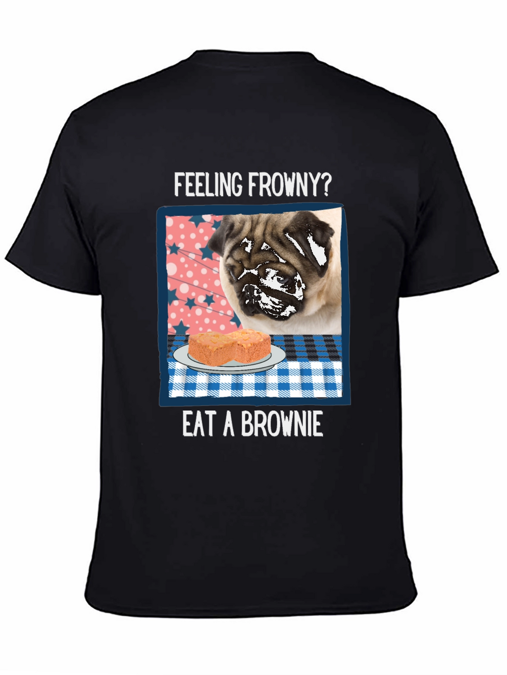 Feeling Frowny? Eat a Brownie T-Shirt