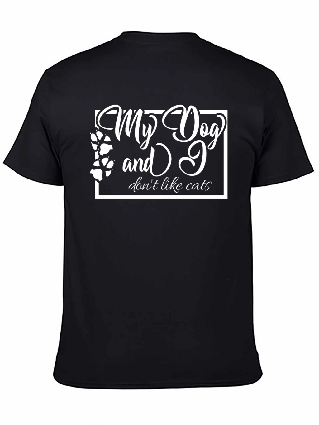 My Dog and I Dont Like Cats T-Shirt