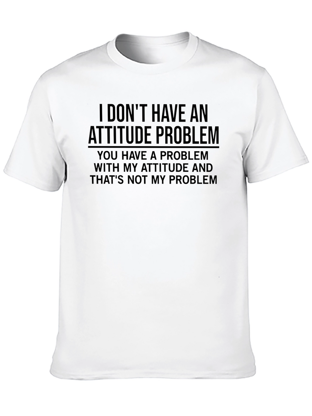 Attitude Problem T-Shirt - Funny Sarcastic Tee