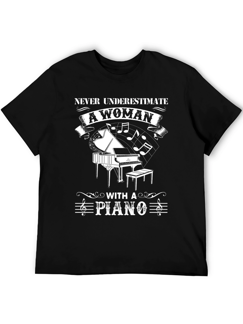 Never Underestimate a Woman with a Piano T-Shirt