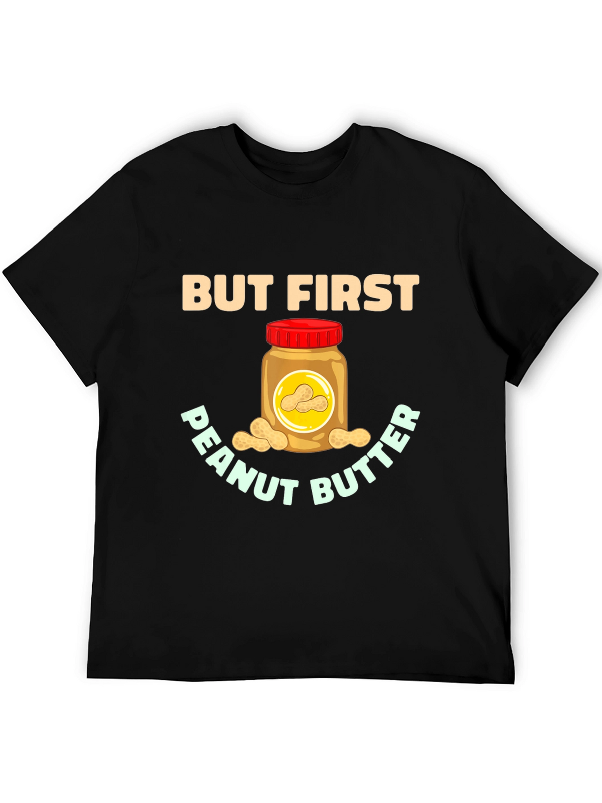 But First Peanut Butter Graphic Tee