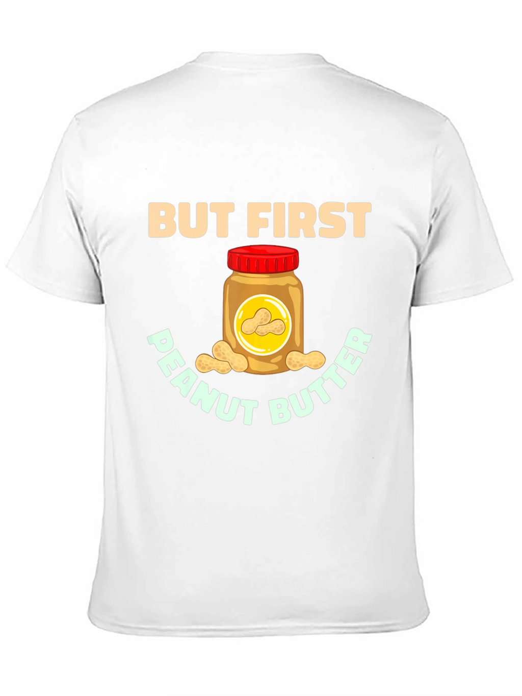 But First Peanut Butter Graphic Tee