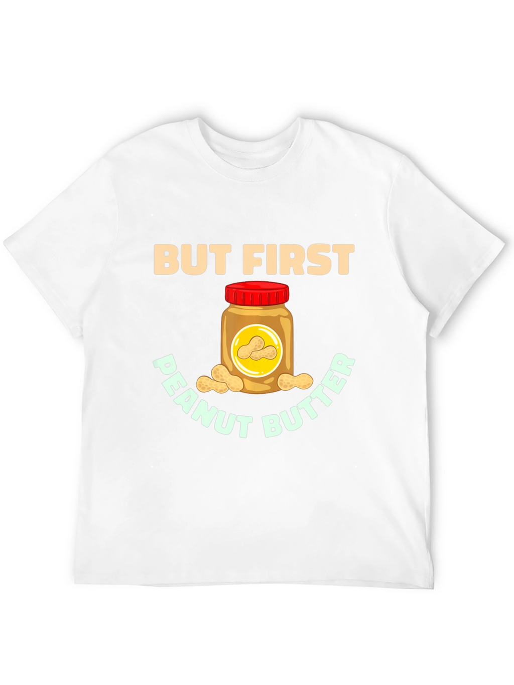 But First Peanut Butter Graphic Tee