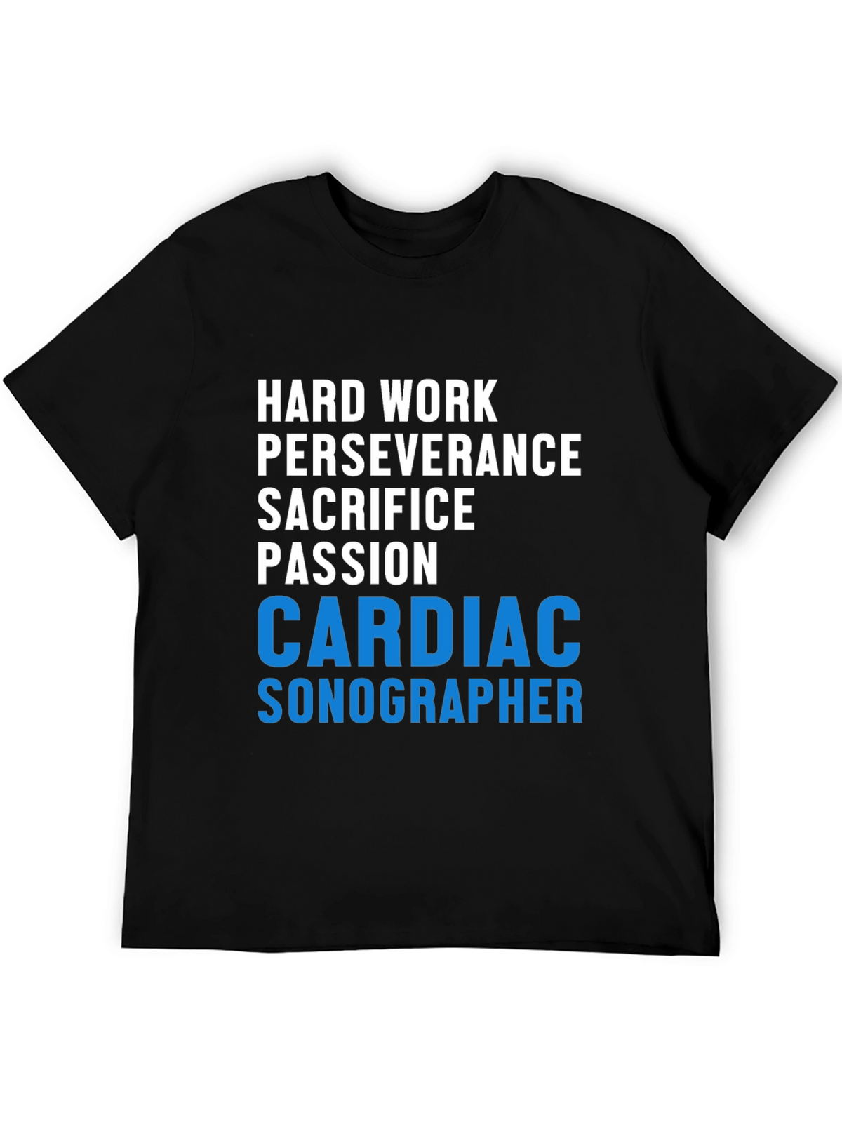 Cardiac Sonographer T-Shirt - Hard Work Passion