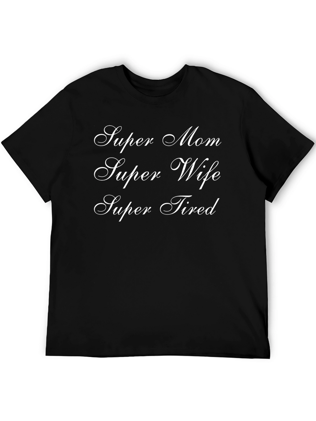 Super Mom Wife Tired Graphic Tee