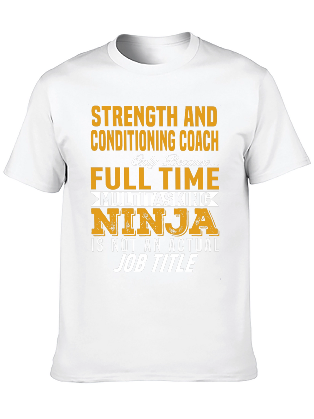 Strength & Conditioning Coach T-Shirt - Multitasking Ninja