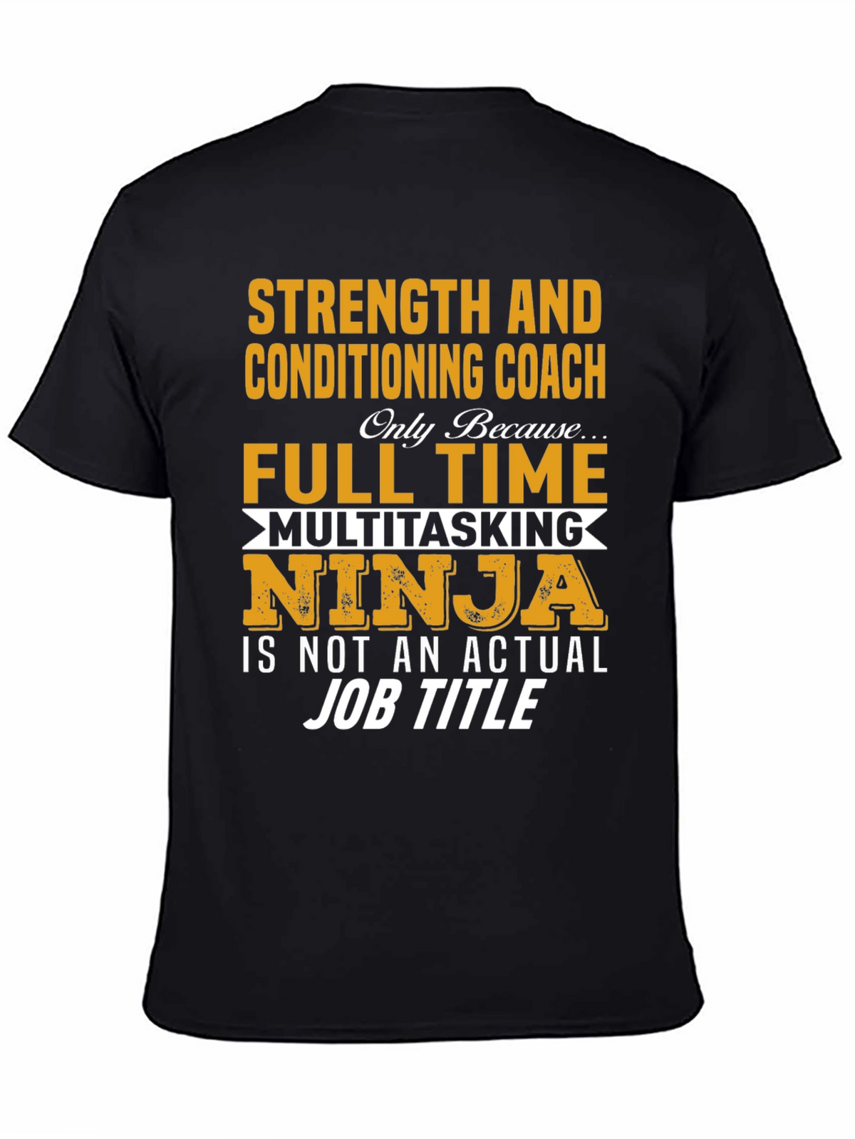 Strength & Conditioning Coach T-Shirt - Multitasking Ninja
