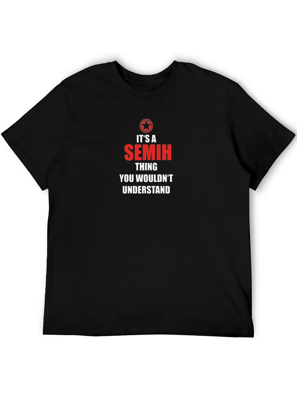 Its A Semih Thing T-Shirt