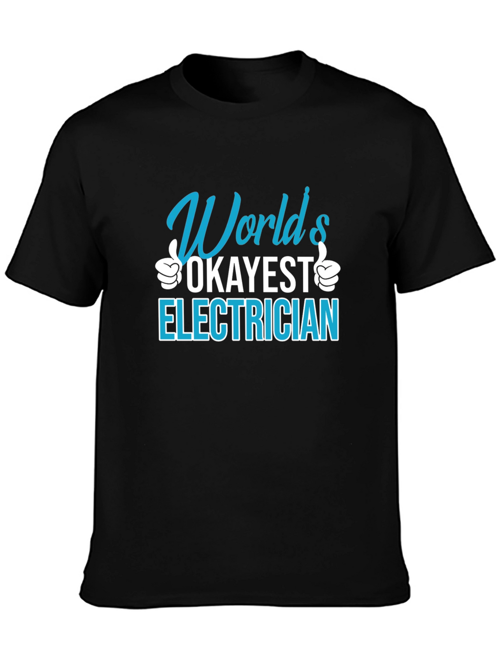 Worlds Okayest Electrician T-Shirt Funny Job Gift