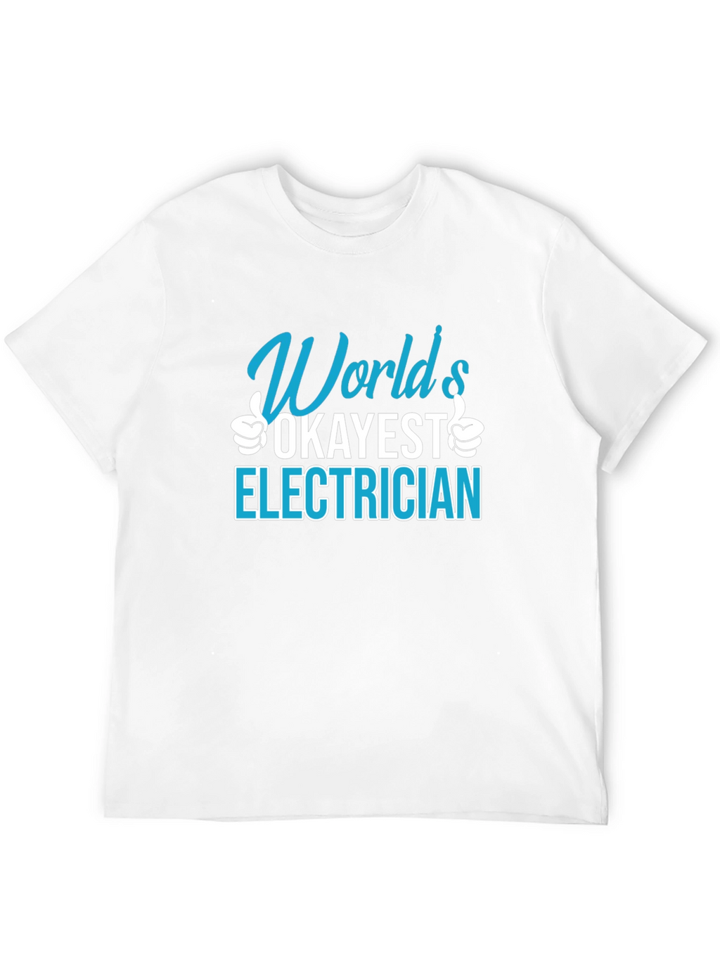 Worlds Okayest Electrician T-Shirt Funny Job Gift