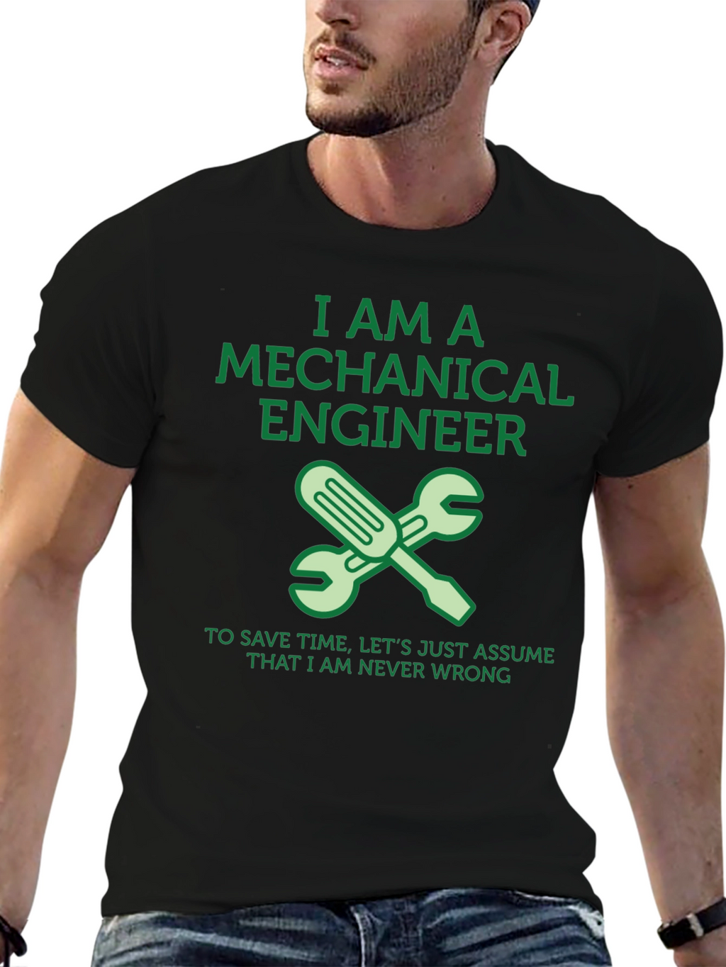 Mechanical Engineer T-Shirt - Never Wrong!