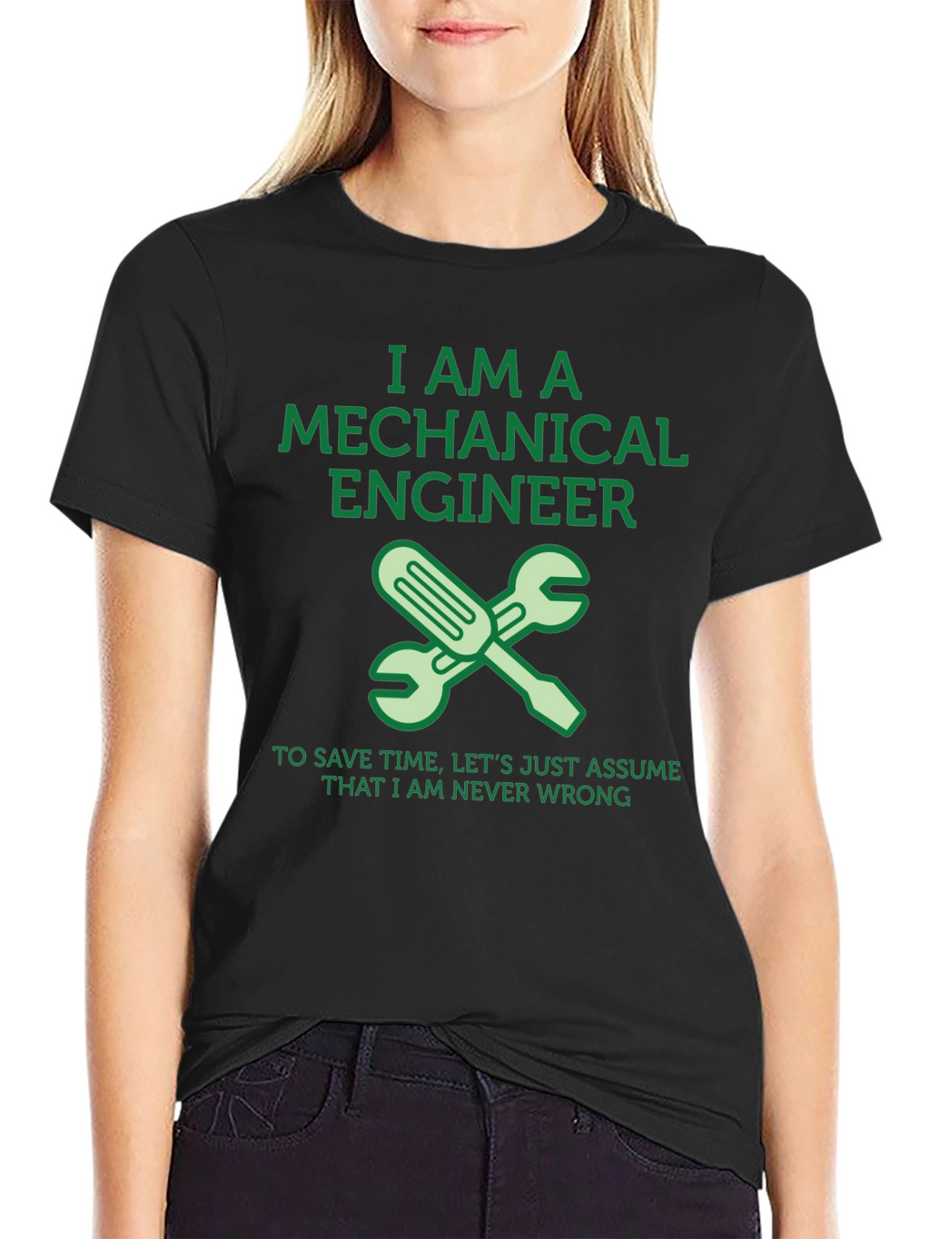 Mechanical Engineer T-Shirt - Never Wrong!