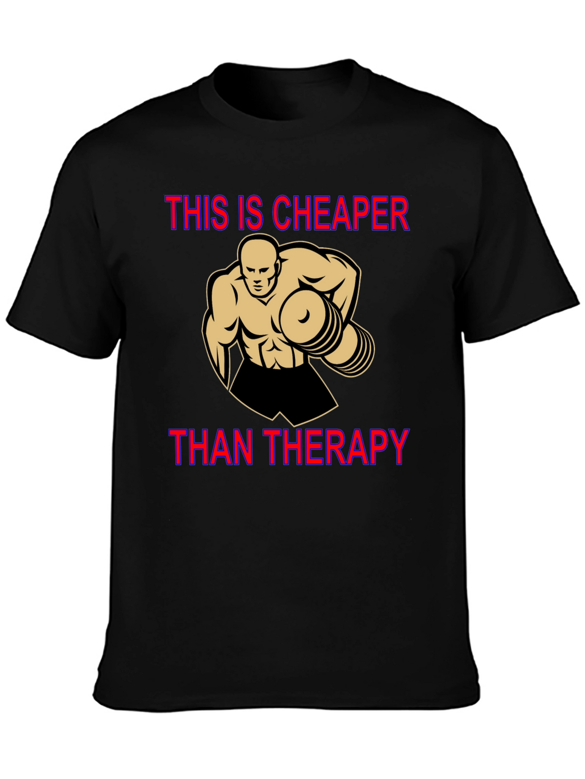 Workout Motivation T-Shirt: Cheaper Than Therapy