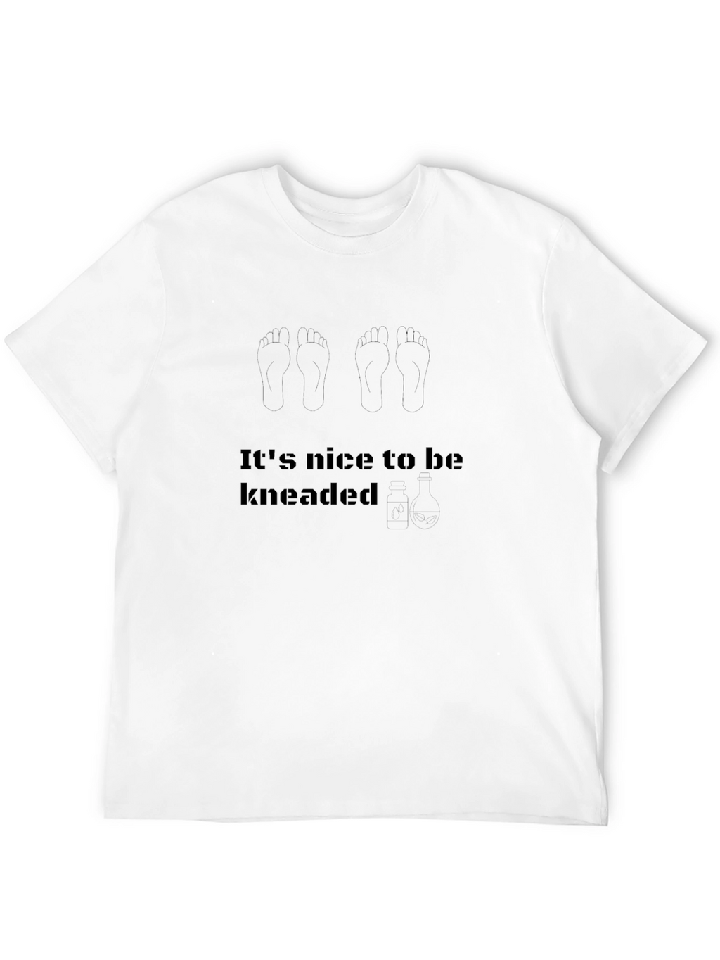Funny Massage T-Shirt - Its Nice To Be Kneaded