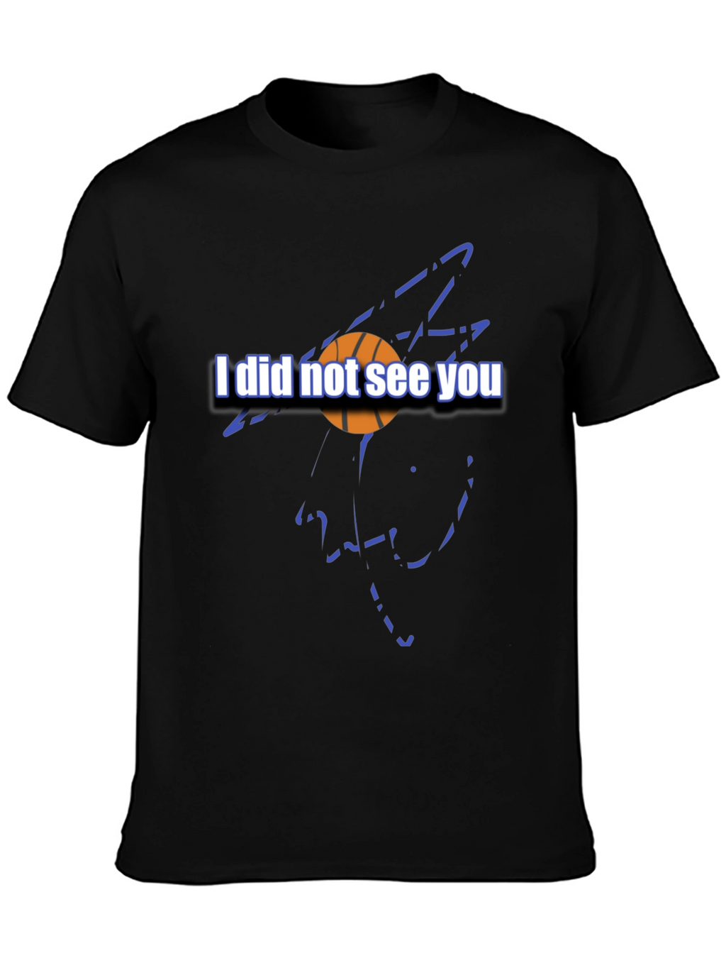Basketball Graphic Tee - I Did Not See You