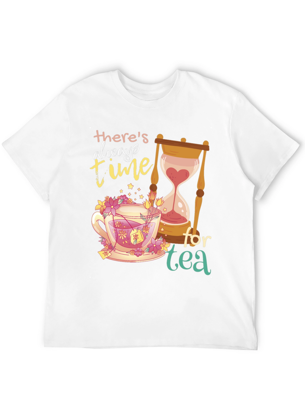 Theres Always Time for Tea Graphic T-Shirt