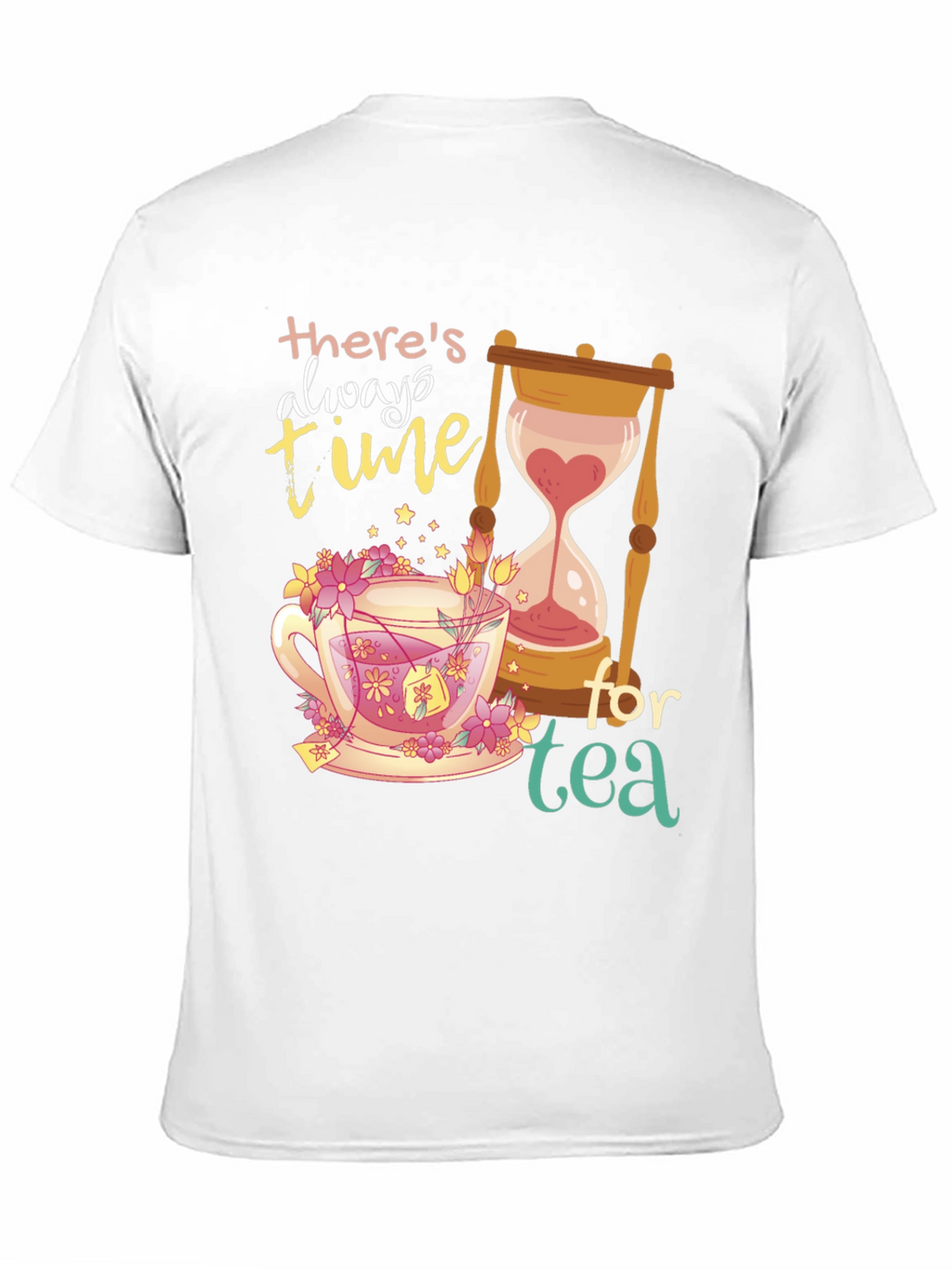 Theres Always Time for Tea Graphic T-Shirt