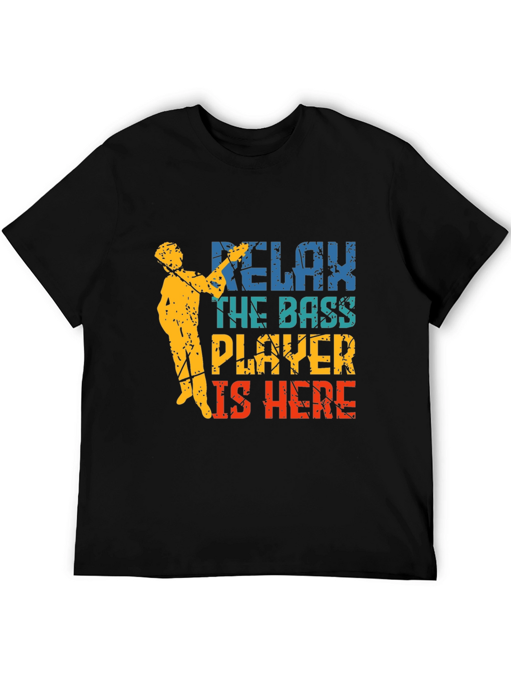 Relax The Bass Player Is Here Graphic T-Shirt