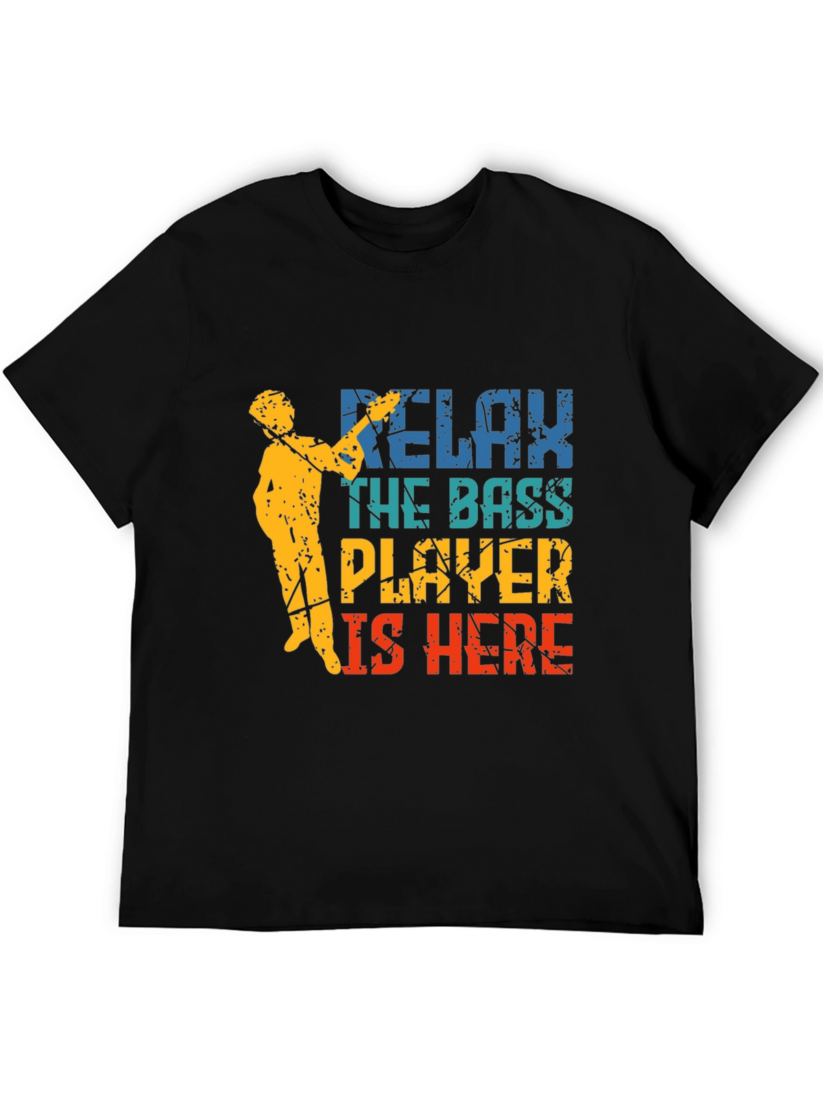 Relax The Bass Player Is Here Graphic T-Shirt