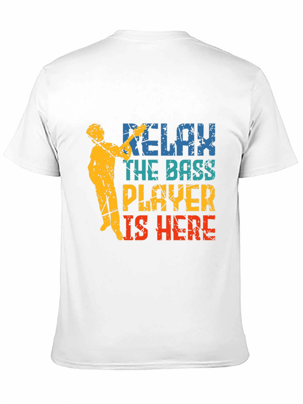 Relax The Bass Player Is Here Graphic T-Shirt