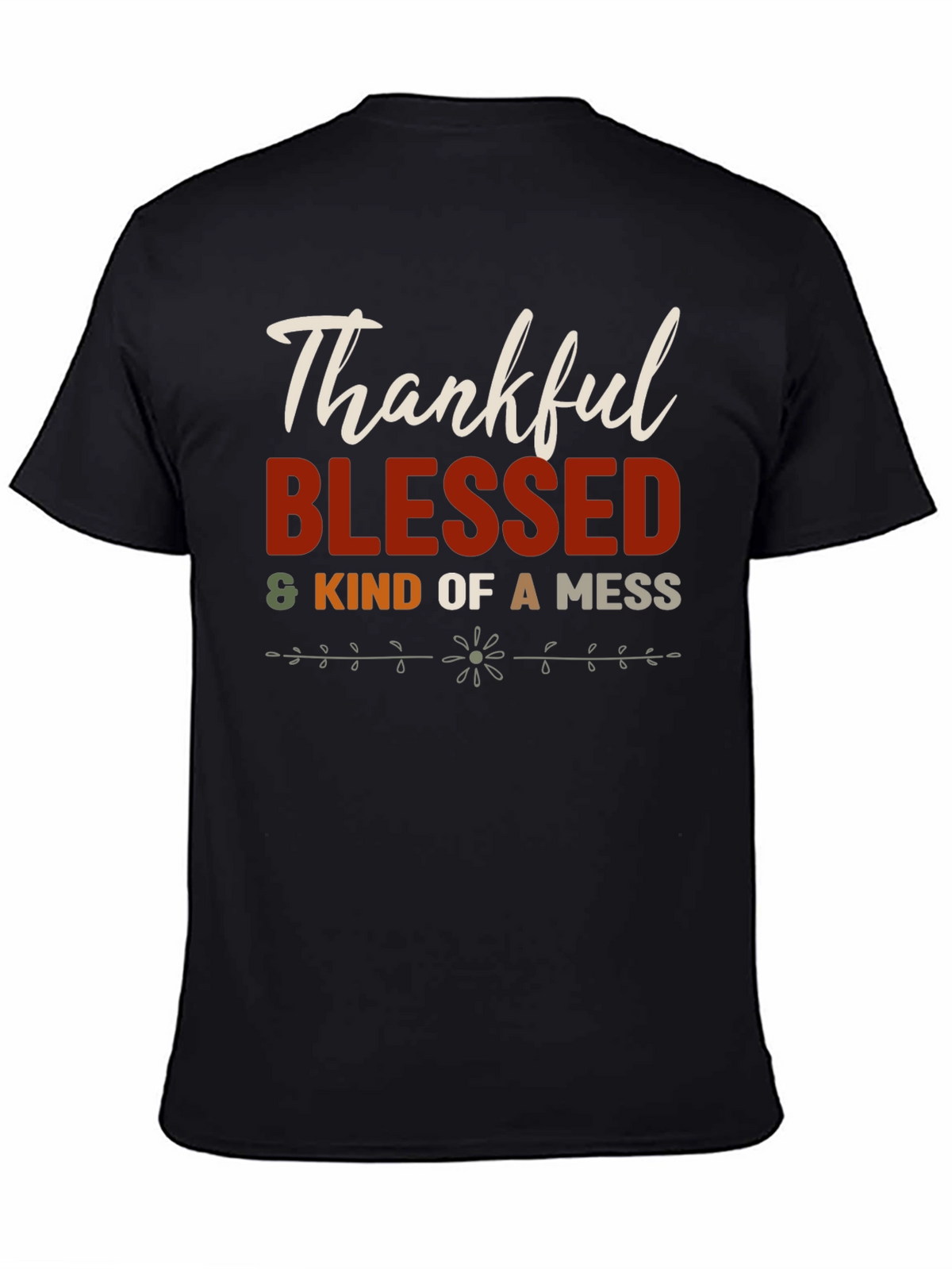 Thankful Blessed & Kind of a Mess T-Shirt