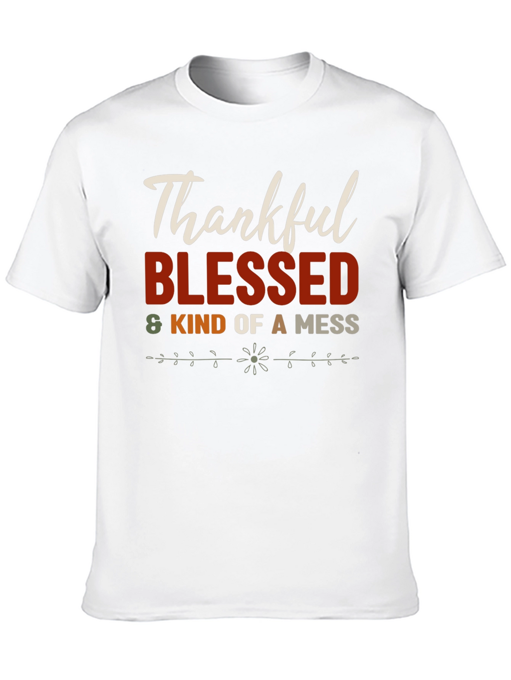 Thankful Blessed & Kind of a Mess T-Shirt