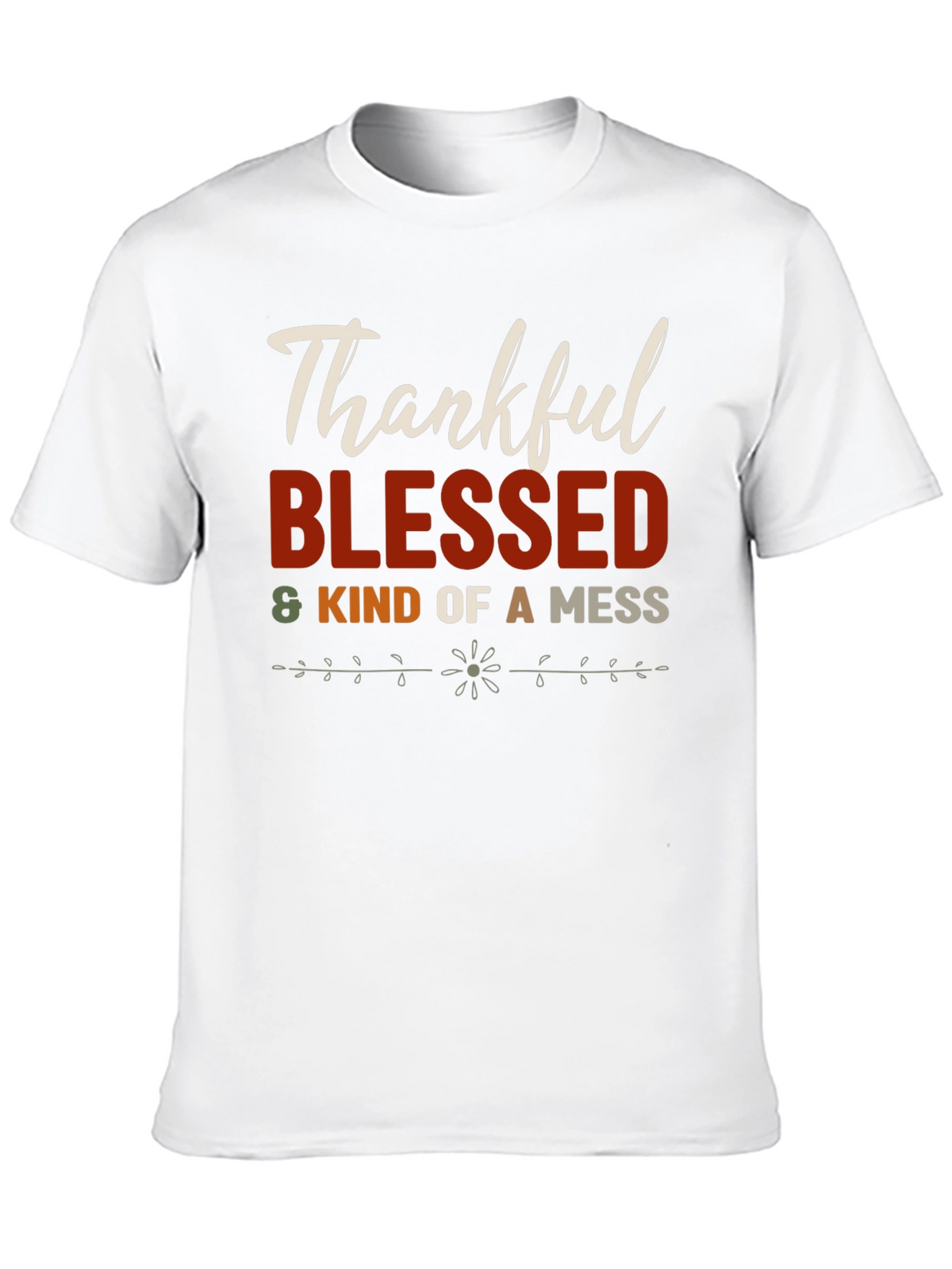 Thankful Blessed & Kind of a Mess T-Shirt