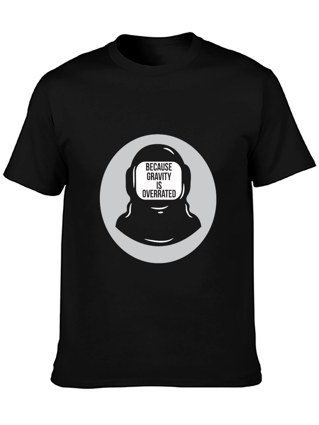 Gravity is Overrated Astronaut T-Shirt