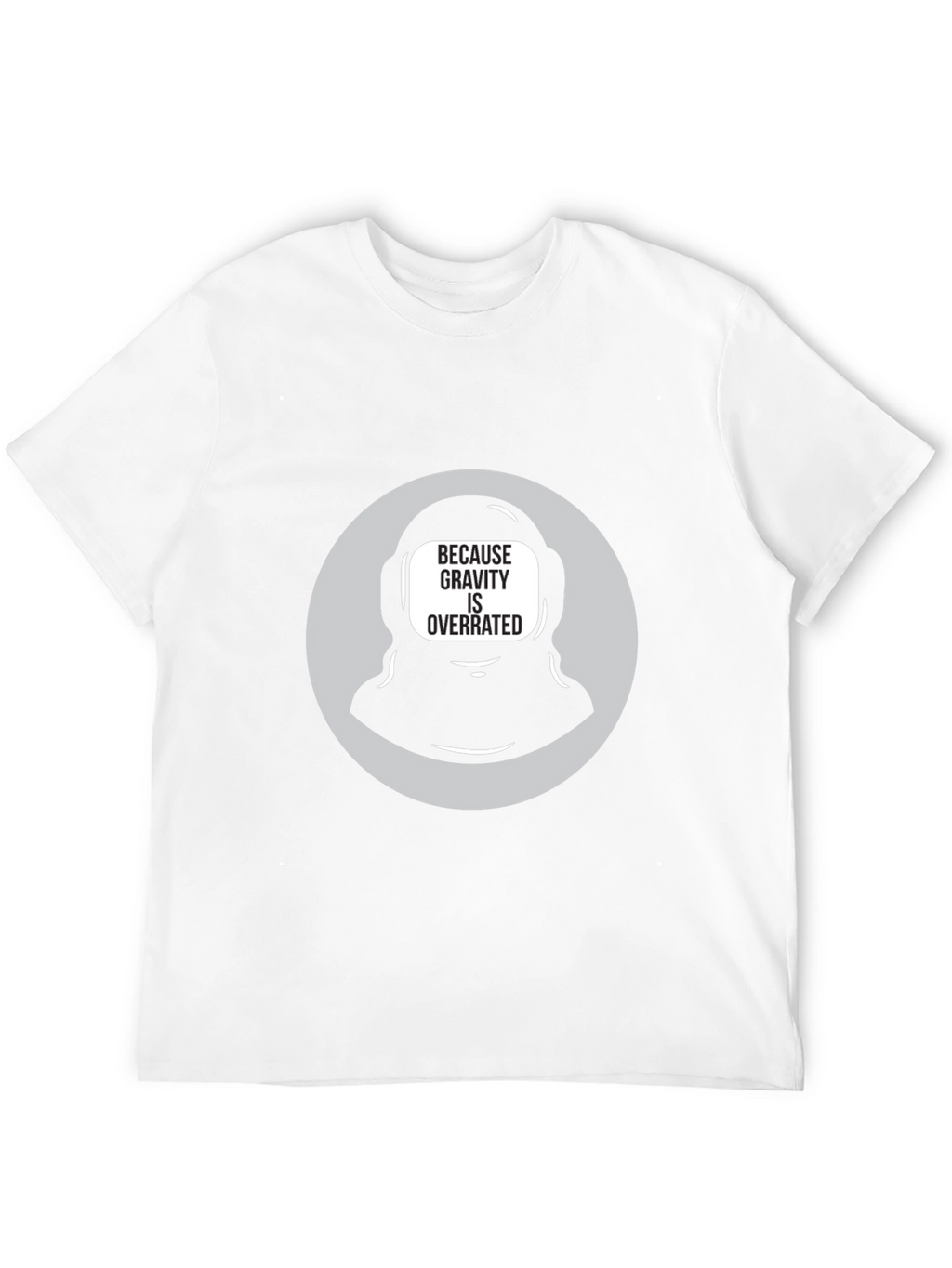 Gravity is Overrated Astronaut T-Shirt