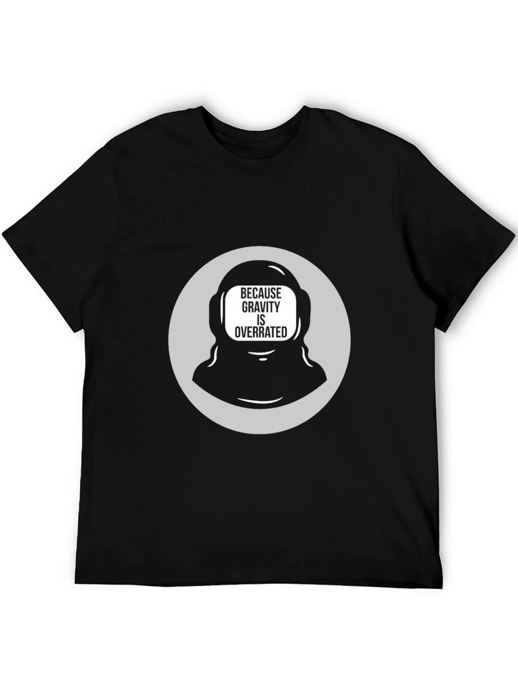 Gravity is Overrated Astronaut T-Shirt