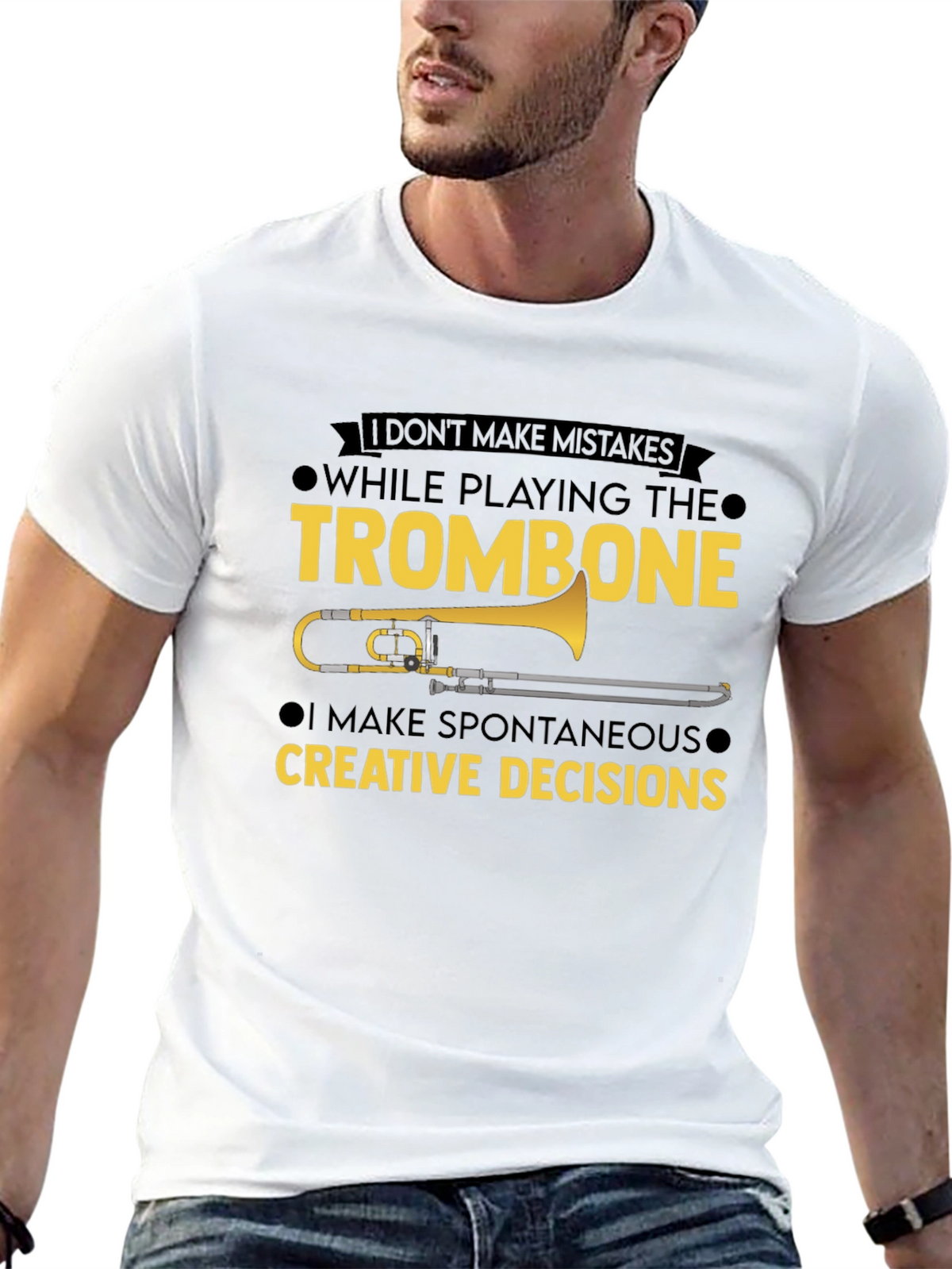 Trombone Player T-Shirt - No Mistakes Creative Decisions