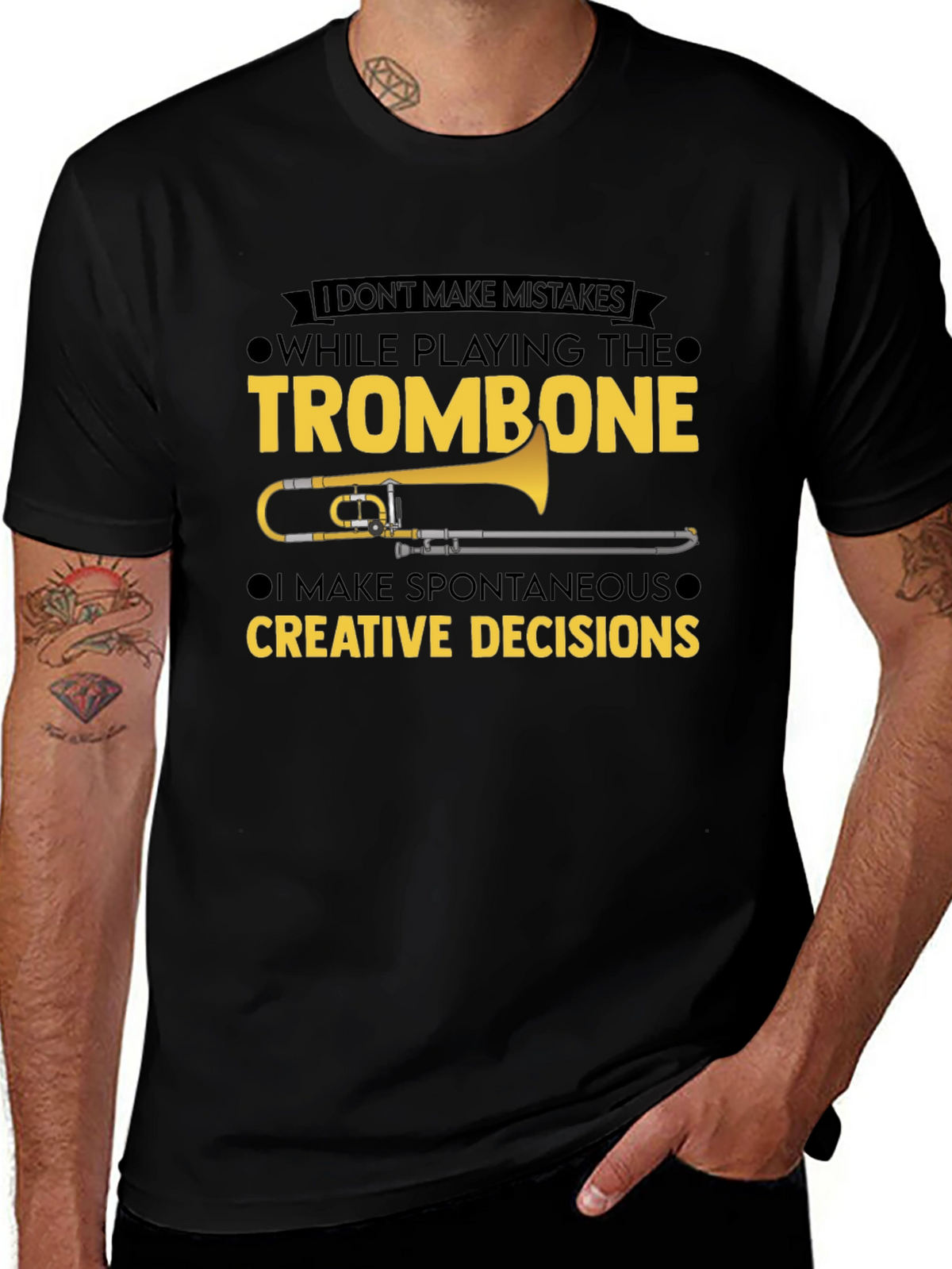 Trombone Player T-Shirt - No Mistakes Creative Decisions