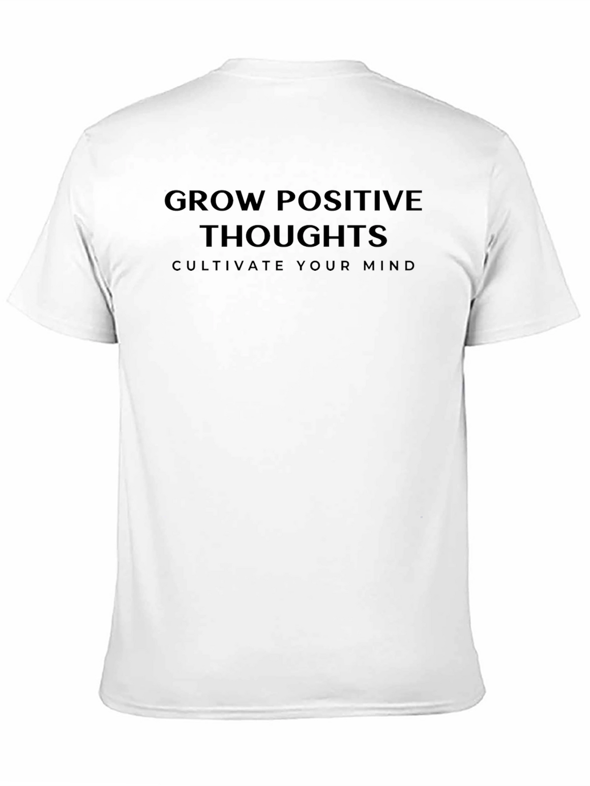 Grow Positive Thoughts T-Shirt - Cultivate Your Mind