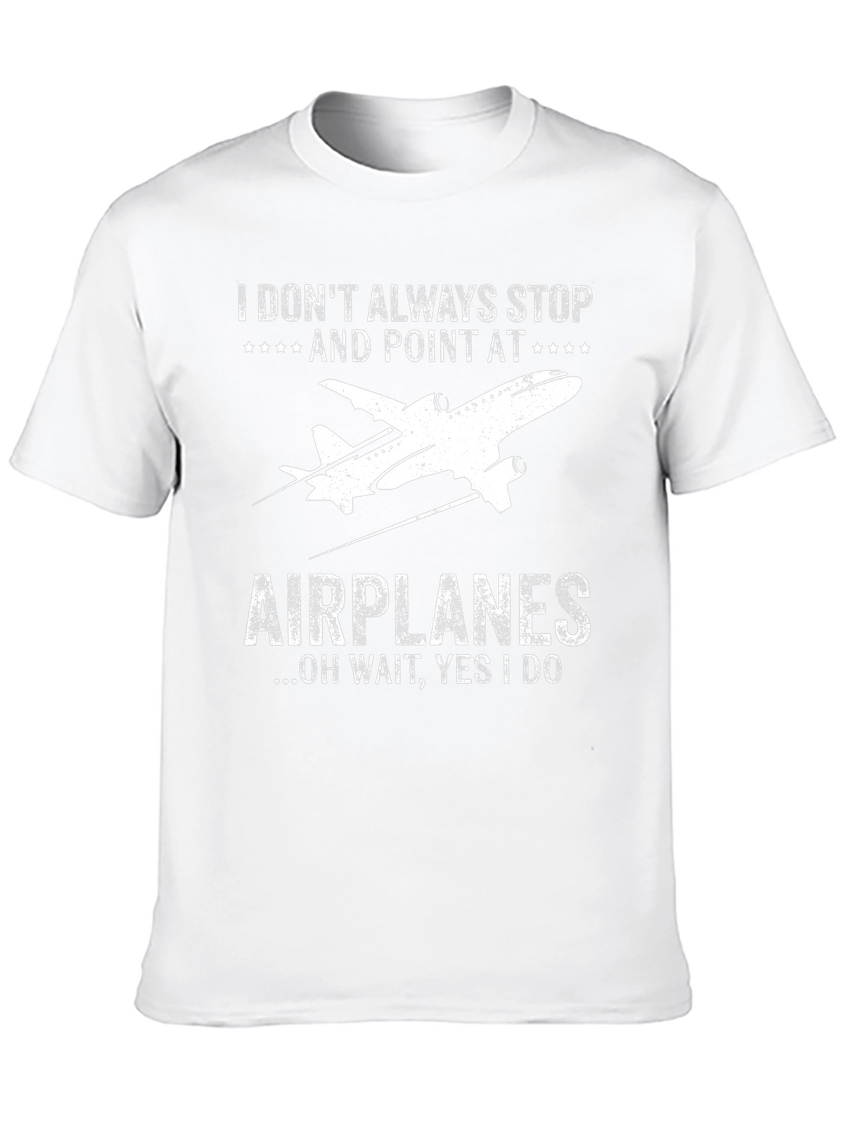 Airplane T-Shirt: I Always Stop and Point