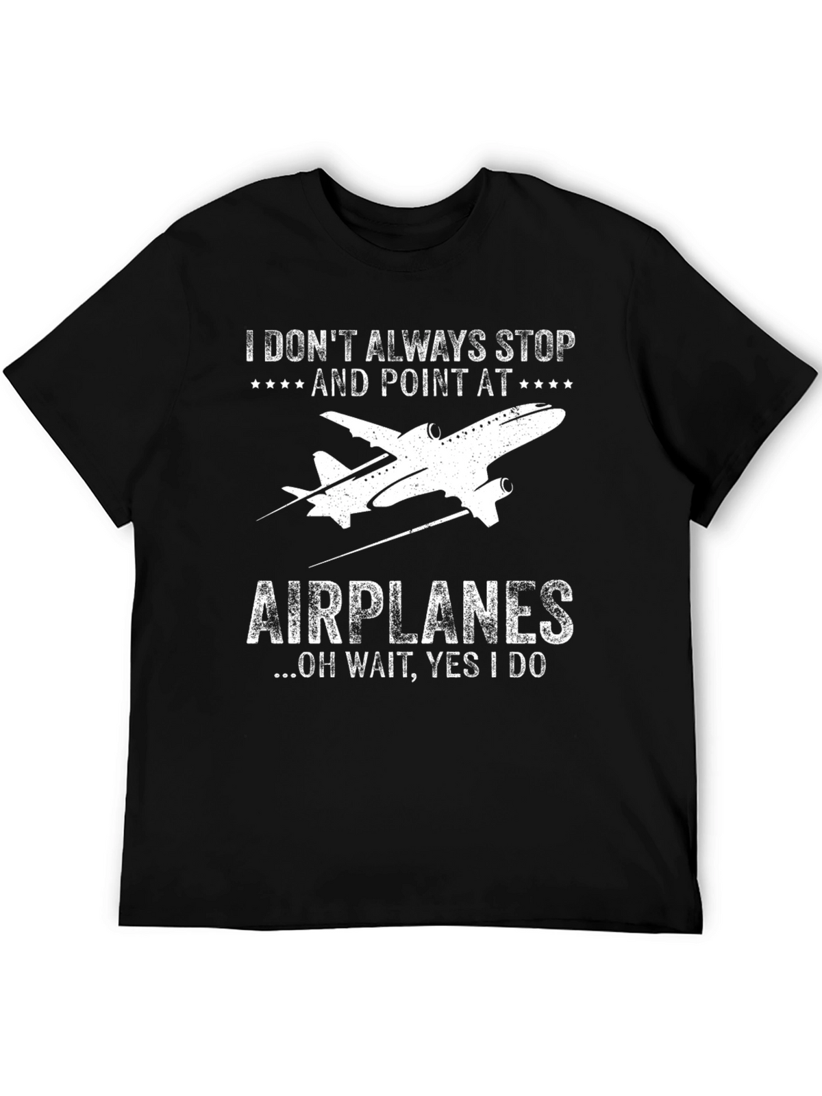 Airplane T-Shirt: I Always Stop and Point