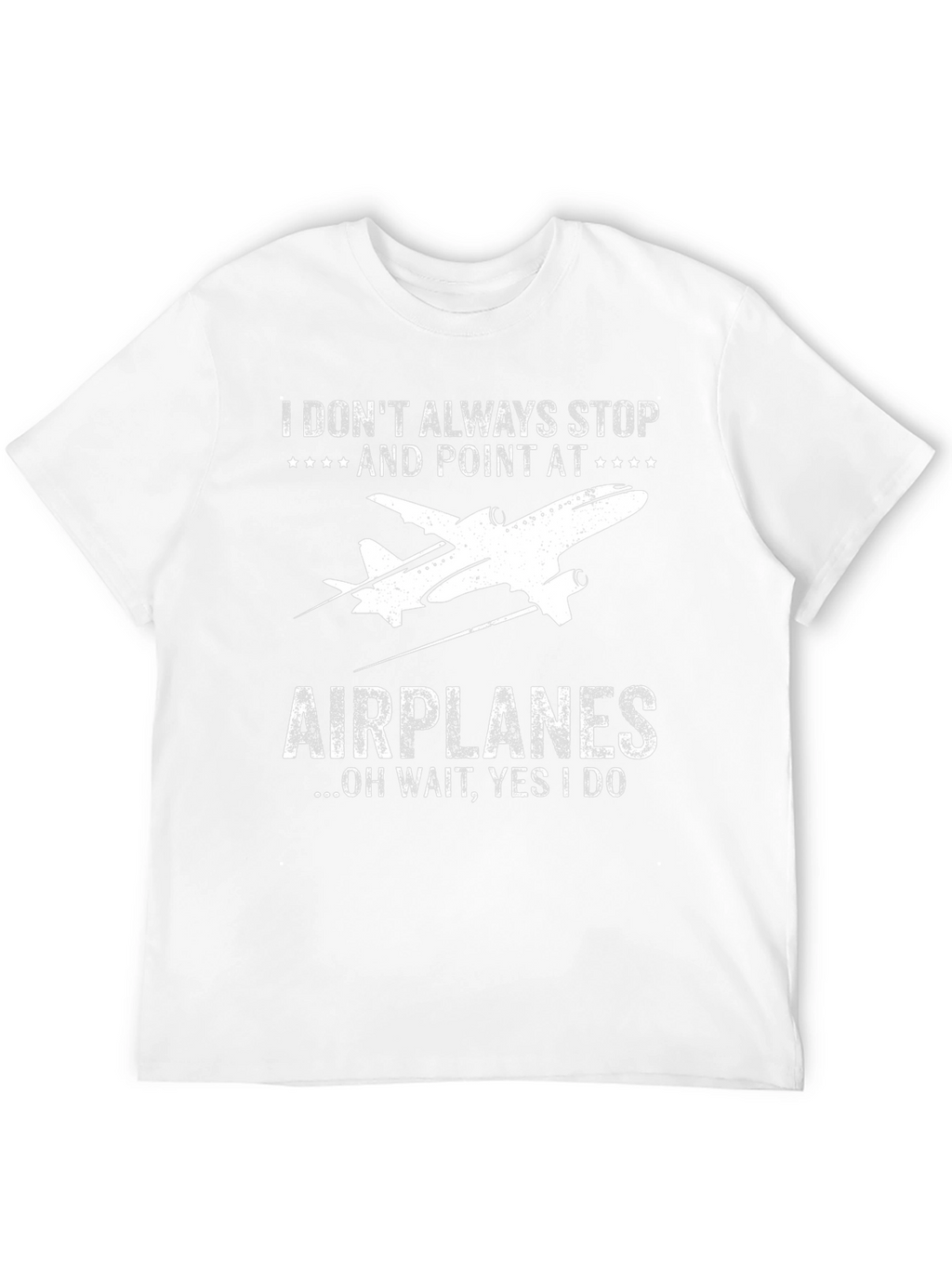 Airplane T-Shirt: I Always Stop and Point