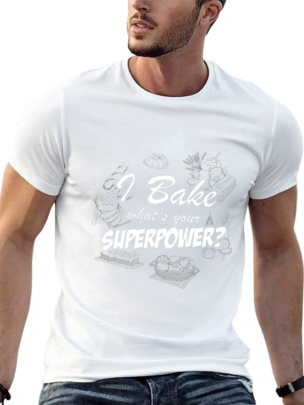 I Bake Whats Your Superpower? T-Shirt