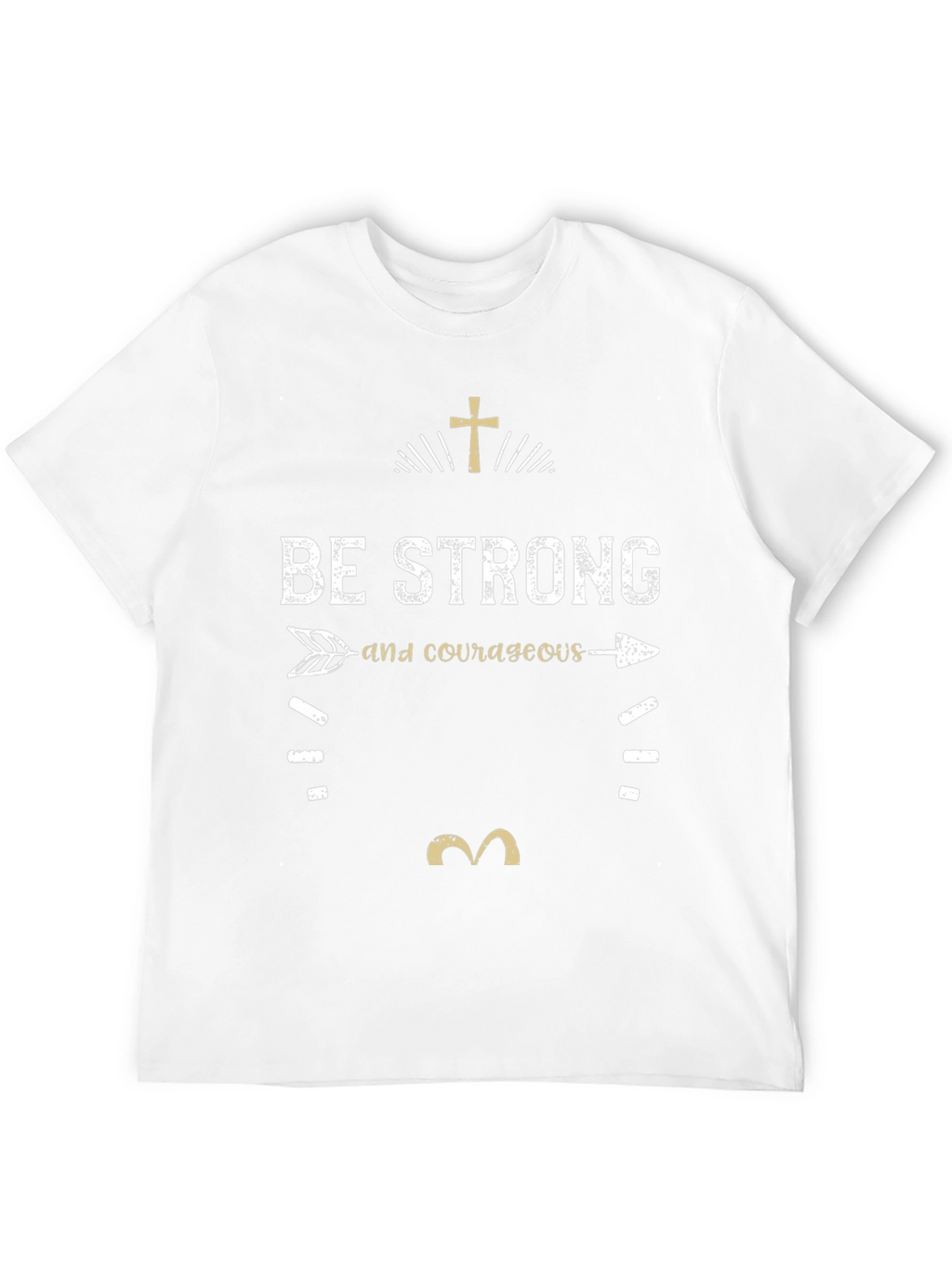 Be Strong & Courageous Graphic T-Shirt