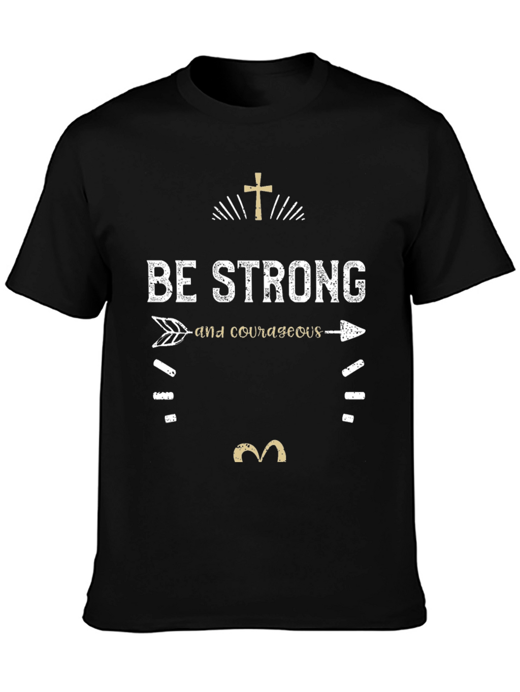 Be Strong & Courageous Graphic T-Shirt