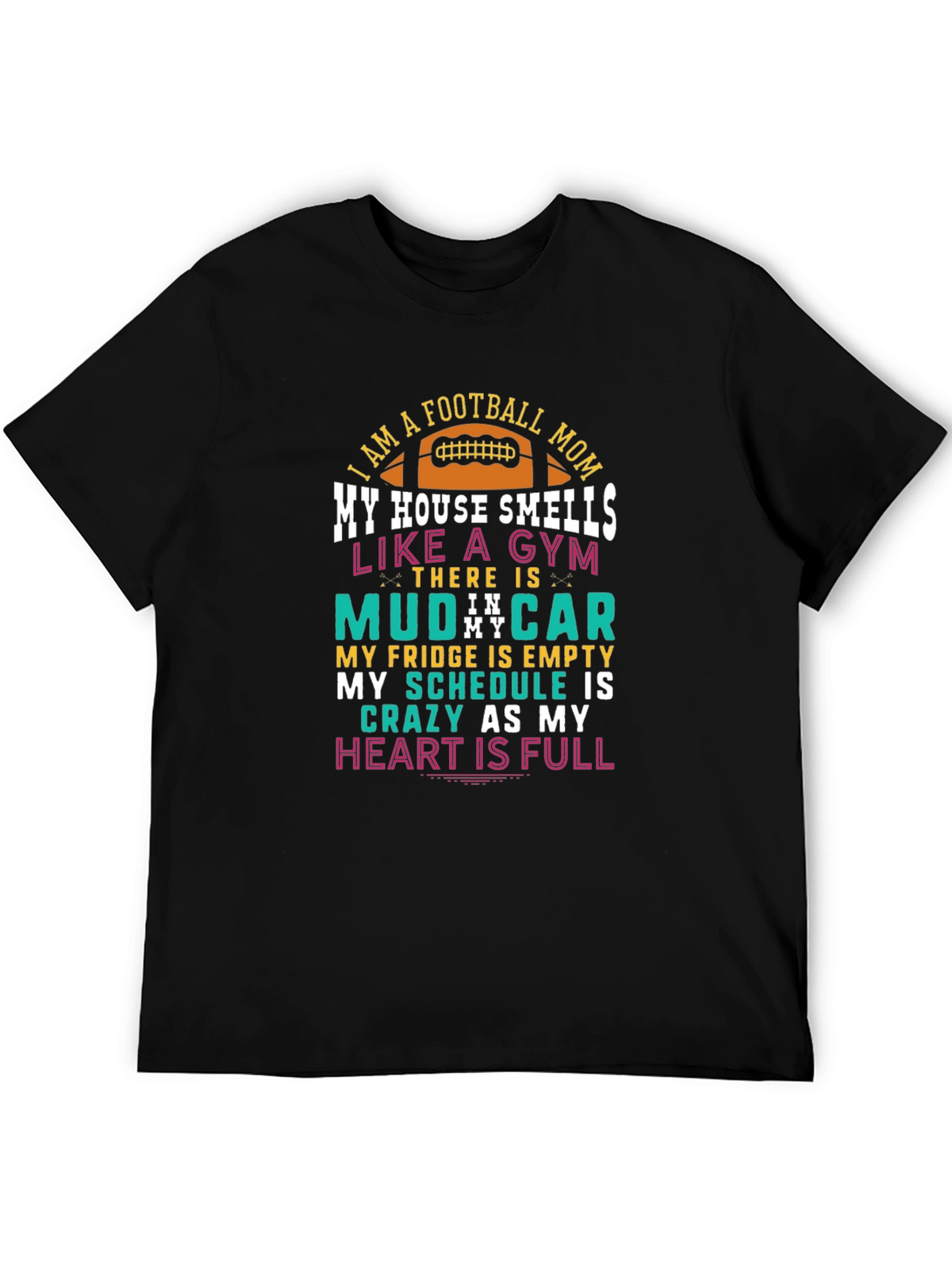 Football Mom T-Shirt - Gym Mud Crazy Full Heart