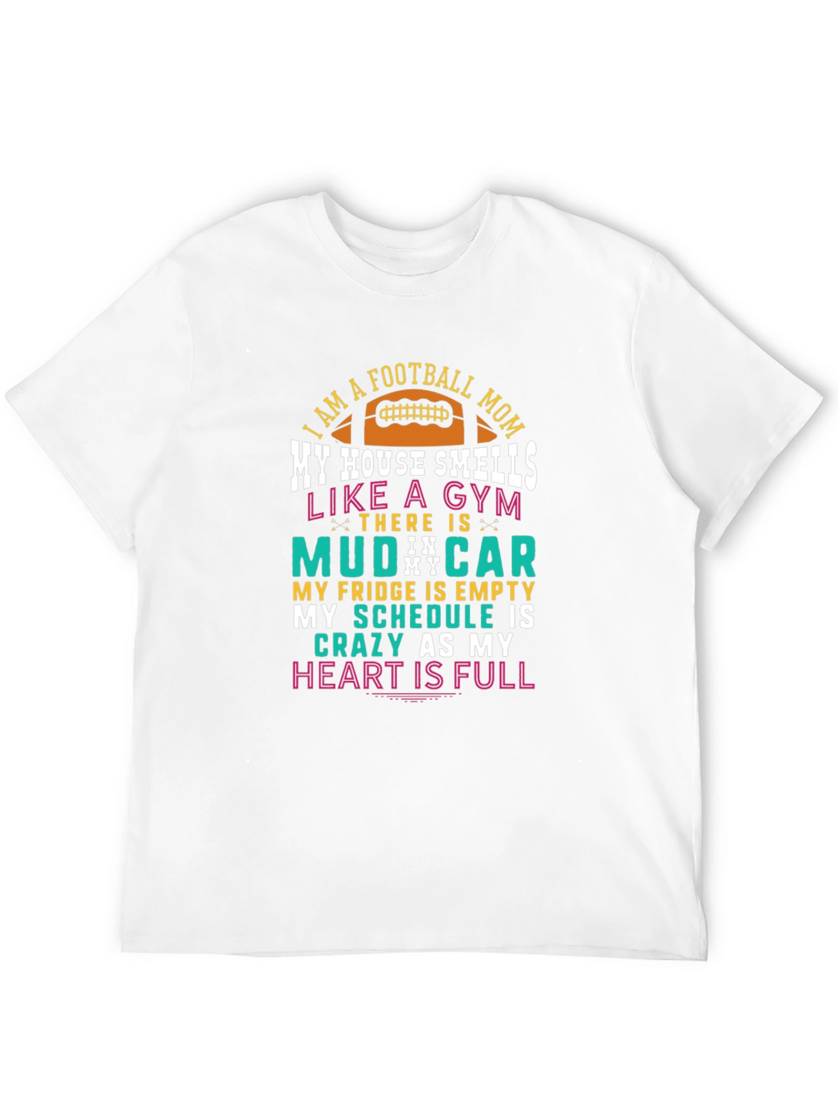 Football Mom T-Shirt - Gym Mud Crazy Full Heart