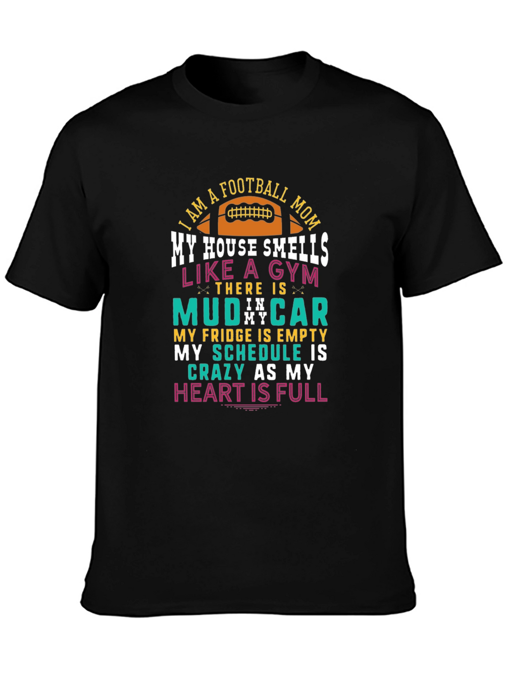 Football Mom T-Shirt - Gym Mud Crazy Full Heart