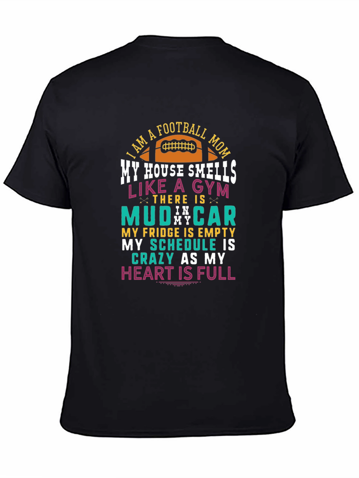 Football Mom T-Shirt - Gym Mud Crazy Full Heart