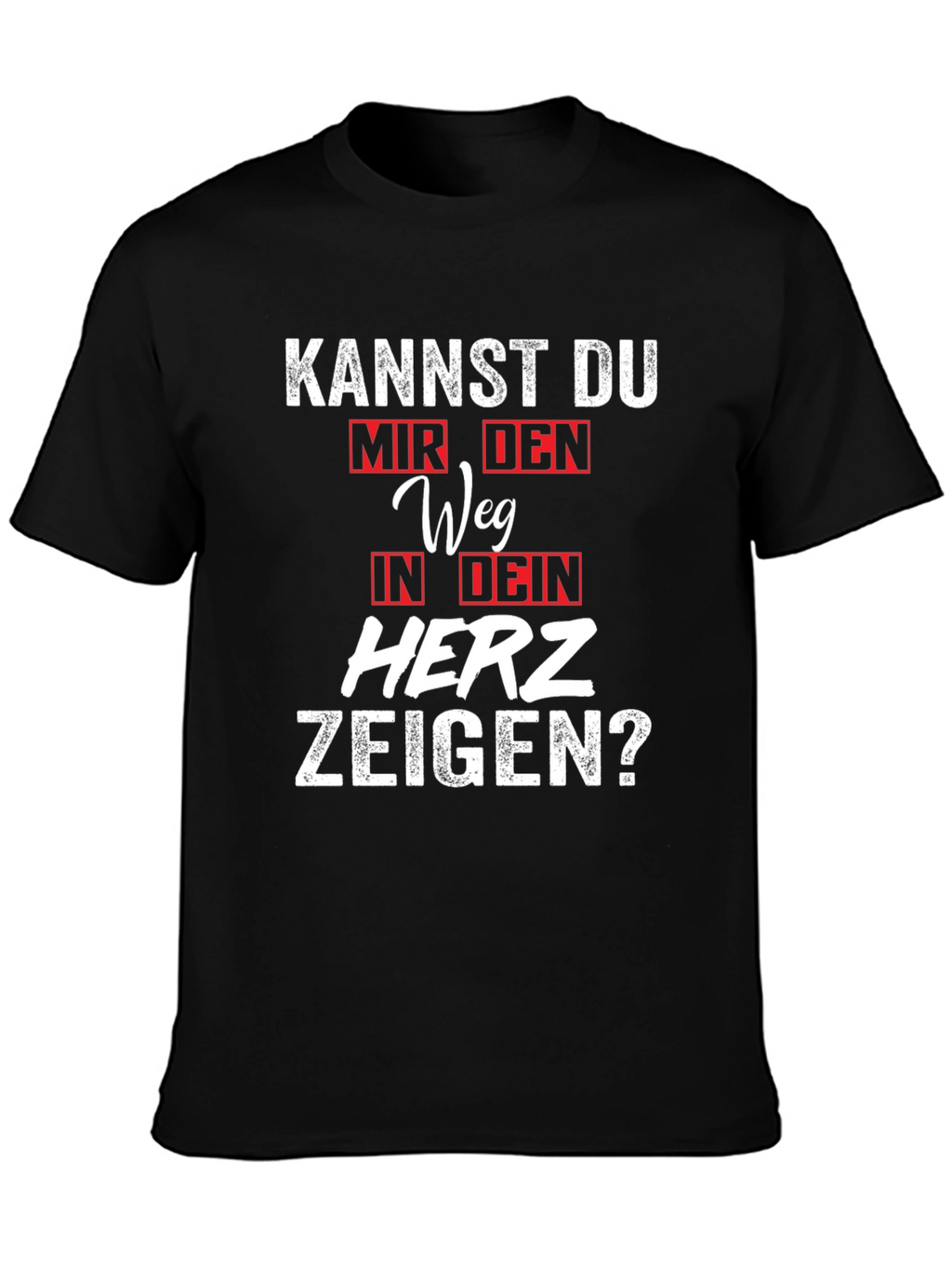 Kannst Du Mir Den Weg T-Shirt